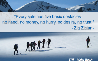 Nội dung văn hóa doanh nghiệp 5 Every sale has five basic obstacles: no need, no money, no hurry, no desire, no trust.