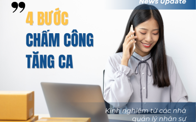 Time management & productivity 15 Để chấm công tăng ca không còn là nỗi lo với HR – 4 cách chấm công tăng ca hiệu quả.
