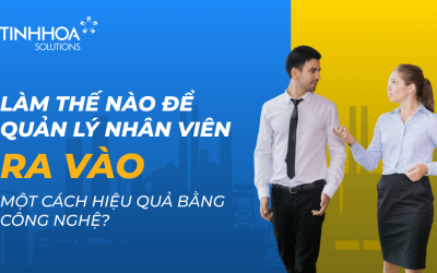 Time management & productivity 17 Làm thế nào để quản lý nhân viên ra vào một cách hiệu quả bằng công nghệ?