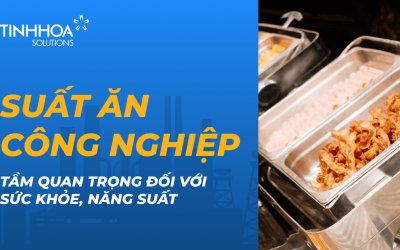 Time management & productivity 15 Suất ăn công nghiệp: Tầm quan trọng đối với sức khỏe, năng suất và sự phát triển của doanh nghiệp sản xuất lớn
